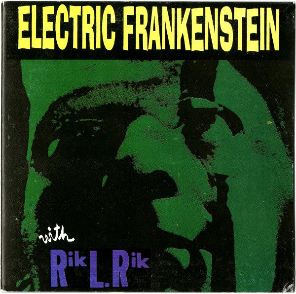 Electric Frankenstein : With Rik L. Rik (7", EP, Yel)