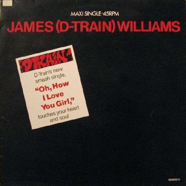 James "D-Train" Williams : Oh How I Love You (Girl) (12")