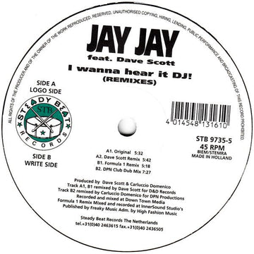 Jay Jay : I Wanna Hear It DJ (Remixes) (12")