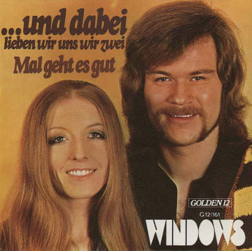 Windows (2) : ...Und Dabei Lieben Wir Uns Wir Zwei / Mal Geht Es Gut (7", Single)