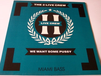 The 2 Live Crew : We Want Some Pussy (12")