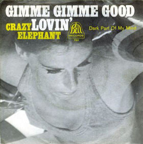 Crazy Elephant : Gimme Gimme Good Lovin' (7", Single)