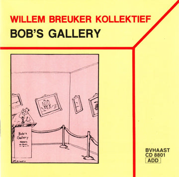 Willem Breuker Kollektief : Bob's Gallery (CD, Album)