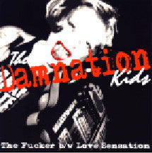 The Damnation Kids : The Fucker / Love Sensation (7", Single)