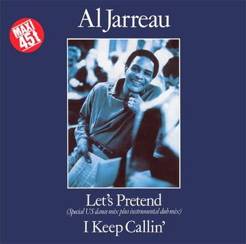 Al Jarreau : Let's Pretend (Special US Dance Mix Plus Instrumental Dub Mix) / I Keep Callin' (12")