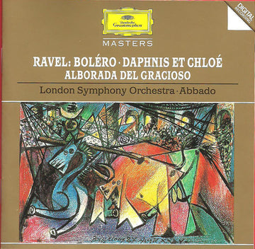 Maurice Ravel - London Symphony Orchestra, Claudio Abbado : Boléro / Daphnis Et Chloë / Alborada Del Gracisoso (CD, Album, Comp)