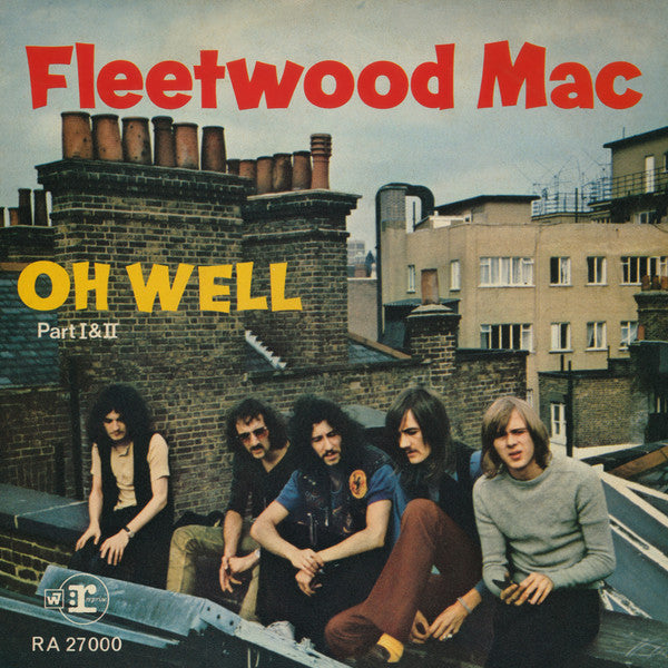 Fleetwood Mac : Oh Well (Part I & II) (7", Single)