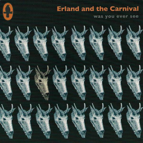 Erland And The Carnival : Was You Ever See (7")