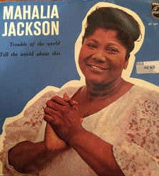 Mahalia Jackson : Trouble Of The World (7", Single, Mono)