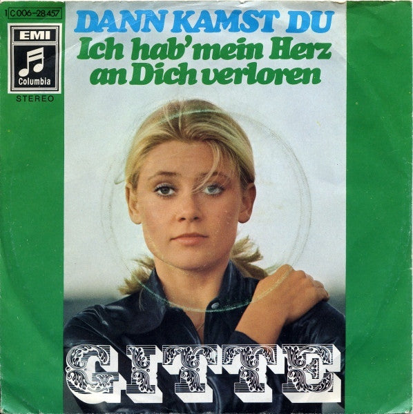 Gitte Hænning : Dann Kamst Du / Ich Hab' Mein Herz An Dich Verloren (7", Single)