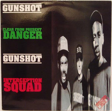 Gunshot : Clear From Present Danger / Interception Squad (12")