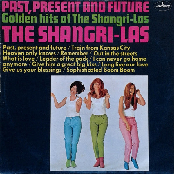 The Shangri-Las : Past, Present And Future - Golden Hits Of The Shangri-Las (LP, Comp, RE)