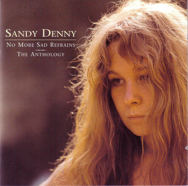 Sandy Denny : No More Sad Refrains - The Anthology (2xCD, Comp, RM)