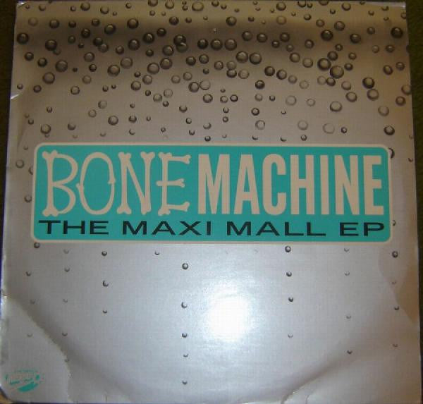 Bone Machine : The Maxi Mall EP (2x12", EP)