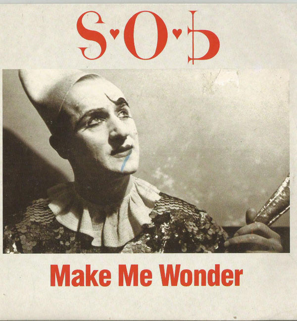 S.O.B. (2) : Make Me Wonder (7")