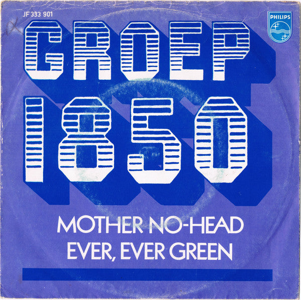 Group 1850 : Mother No-Head / Ever, Ever Green (7", Single, Mono, RE)