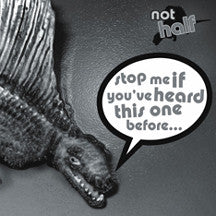 Not 1/2 : Stop Me If You've Heard This One Before (12")