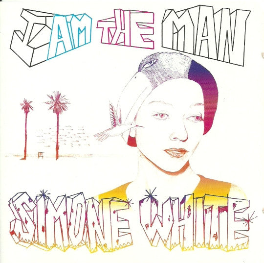 Simone White (3) : I Am The Man (CD, Album, Enh)