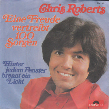 Chris Roberts : Eine Freude Vertreibt 100 Sorgen (7", Single)