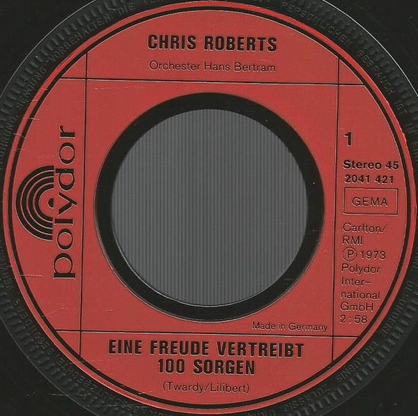 Chris Roberts : Eine Freude Vertreibt 100 Sorgen (7", Single)