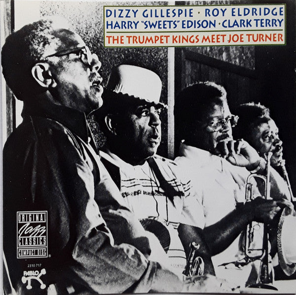 Dizzy Gillespie · Roy Eldridge · Harry Edison · Clark Terry : The Trumpet Kings Meet Joe Turner (CD, Album, RE, RM)