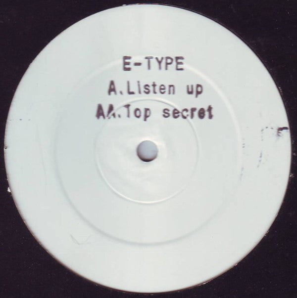 E-Type (2) : Listen Up / Top Secret (12", W/Lbl)