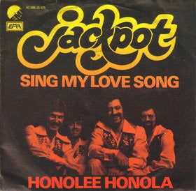 Jackpot : Sing My Love Song / Honolee Honola (7")