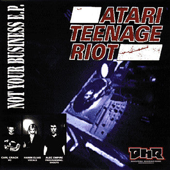 Atari Teenage Riot : Not Your Business E.P. (12", EP)