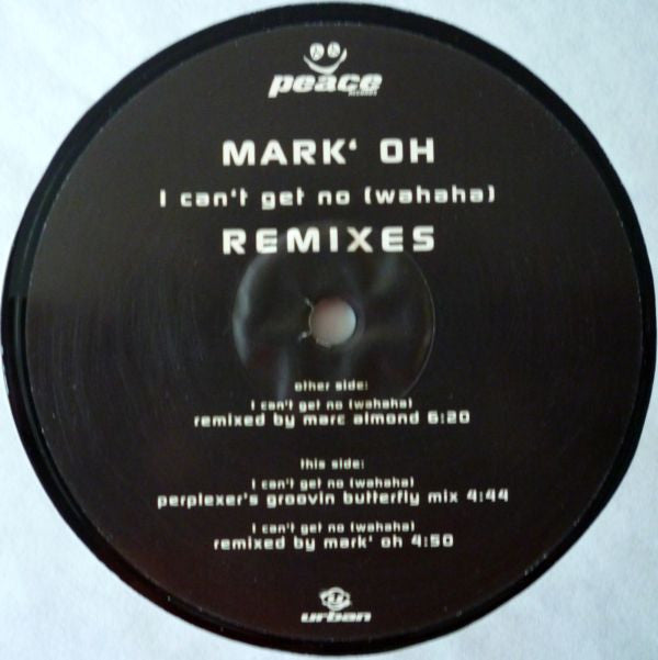 Mark 'Oh : I Can't Get No (Wahaha) (Remixes) (12")