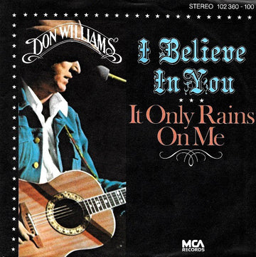 Don Williams (2) : I Believe In You / It Only Rains On Me (7", Single)