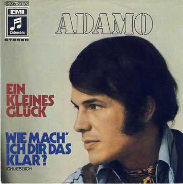 Adamo : Ein Kleines Glück / Wie Mach' Ich Dir Das Klar? (Ich Lieb' Dich) (7", Single)