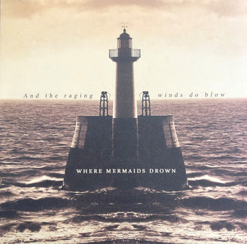 Where Mermaids Drown : And The Raging Winds Do Blow (12", EP, Ltd, Num, Tra)