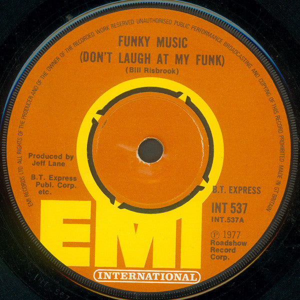 B.T. Express : Funky Music (Don't Laugh At My Funk) (7", Single)