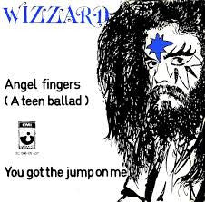 Wizzard (2) : Angel Fingers (A Teen Ballad) (7")