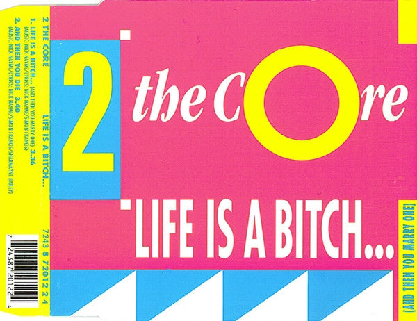 2 The Core : Life Is A Bitch... (CD, Single)