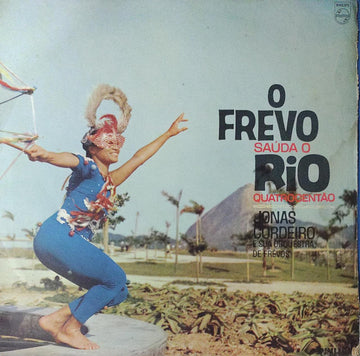 Jonas Cordeiro E Sua Orquestra : O Frêvo Saúda O Rio Quatrocentão (LP, Album, Mono)