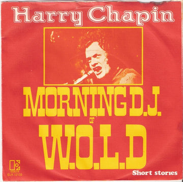 Harry Chapin : Morning D.J. Of W.O.L.D (7", Single)