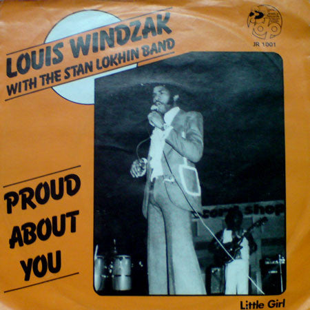 Louis Windzak With The Stan Lokhin Band : Proud About You (7", Single)