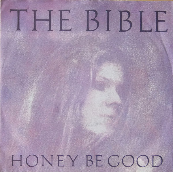 The Bible : Honey Be Good (7", Single)