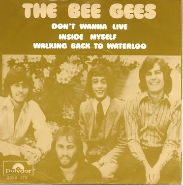 The Bee Gees* : Don't Want To Live Inside Myself / Walking Back To Waterloo (7")