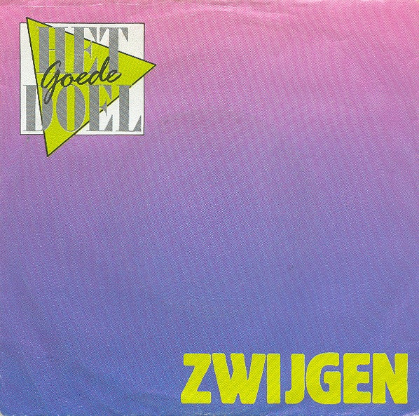 Het Goede Doel : Zwijgen (7", Single)