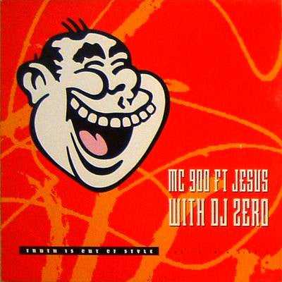 MC 900 Ft Jesus With DJ Zero : Truth Is Out Of Style (12", Single)