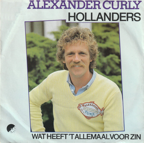 Alexander Curly : Hollanders (7", Single, Big)