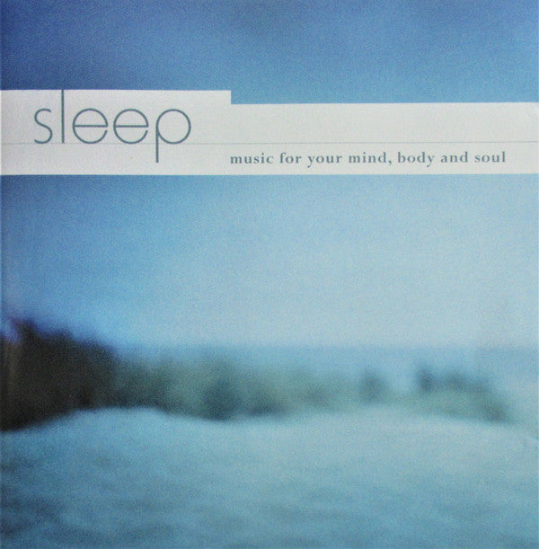 Glenn Keiles, Sara Loewenthal : Sleep (Music For Your Mind, Body And Soul) (CD, Comp)