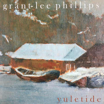 Grant Lee Phillips : Yuletide (LP, EP, RSD, Ltd, Gre)