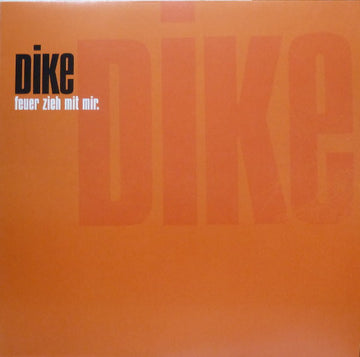Dike : Feuer Zieh Mit Mir. (12", Maxi)