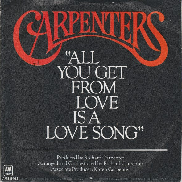 Carpenters : All You Get From Love Is A Love Song (7", Single)