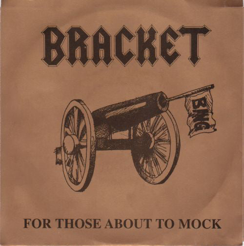 Bracket : For Those About To Mock (7", EP)