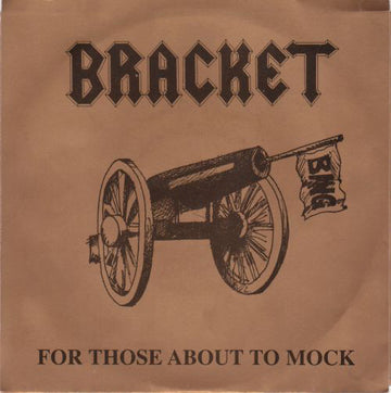 Bracket : For Those About To Mock (7", EP)