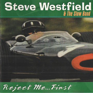 Steve Westfield & The Slow Band : Reject Me...First (CD, Album)